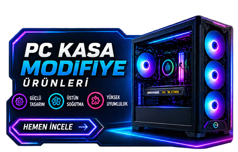 PC Kasa Modifiye Ürünleri